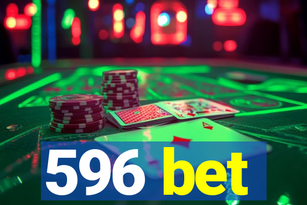 596 bet